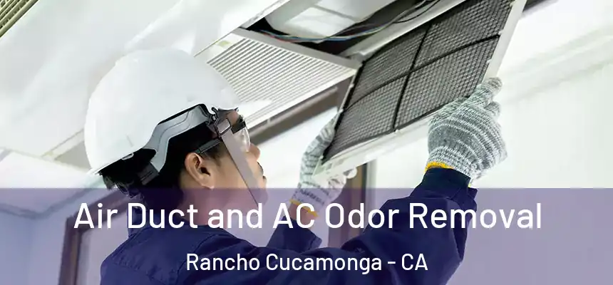  Air Duct and AC Odor Removal Rancho Cucamonga - CA