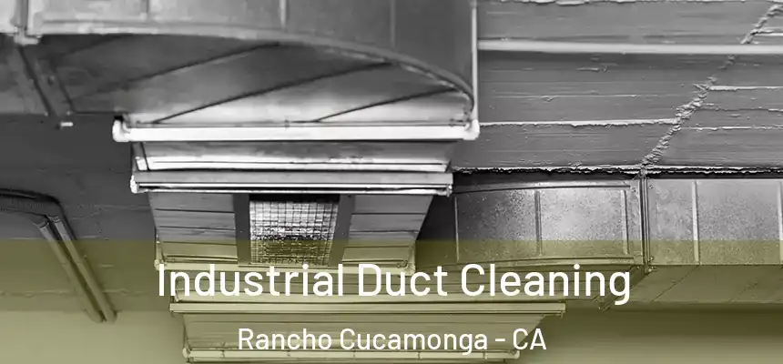  Industrial Duct Cleaning Rancho Cucamonga - CA